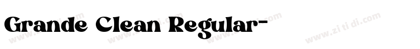 Grande Clean Regular字体转换 Grande Clean Regular字体转换